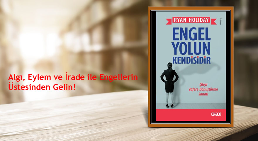 engel yolun kendisidir